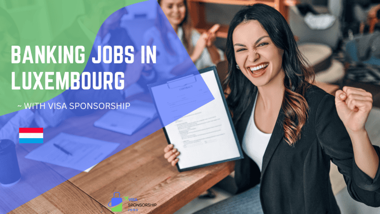 BANKING JOBS IN LUXEMBOURG WITH VISA SPONSORSHIP