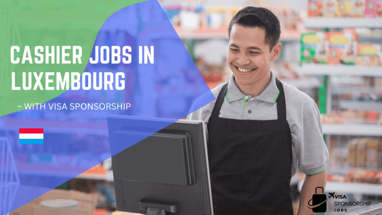 CASHIER JOBS IN LUXEMBOURG WITH VISA SPONSORSHIP