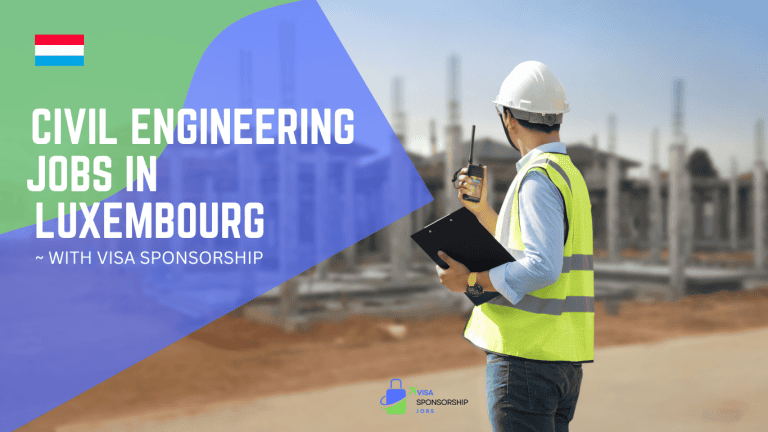 CIVIL ENGINERING JOBS IN LUXEMBOURG WITH VISA SPONSORSHIP
