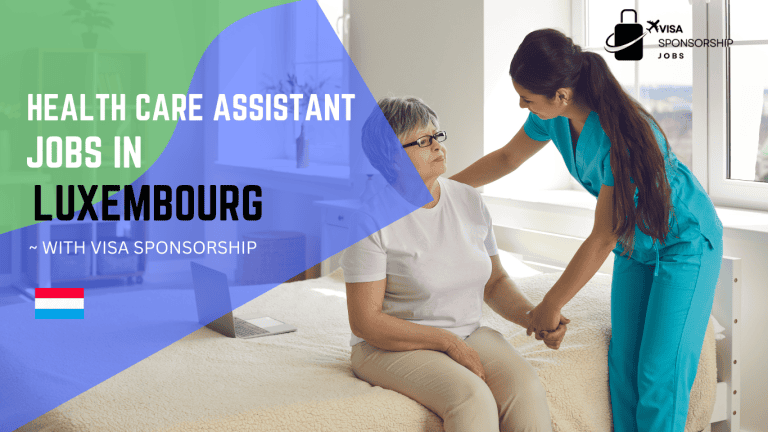 HEALTH CARE ASSISTANT JOBS IN LUXEMBOURG WITH VISA SPONSORSHIP