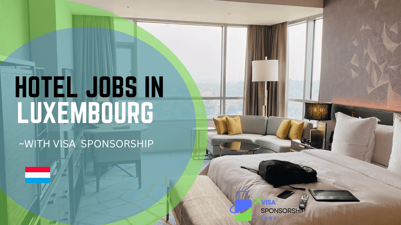 HOTEL JOBS IN LUXEMBOURG WITH VISA SPONSORSHIP