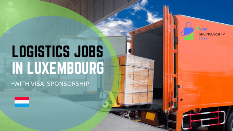 LOGISTICS JOBS IN LUXEMBOURG WITH VISA SPONSORSHIP