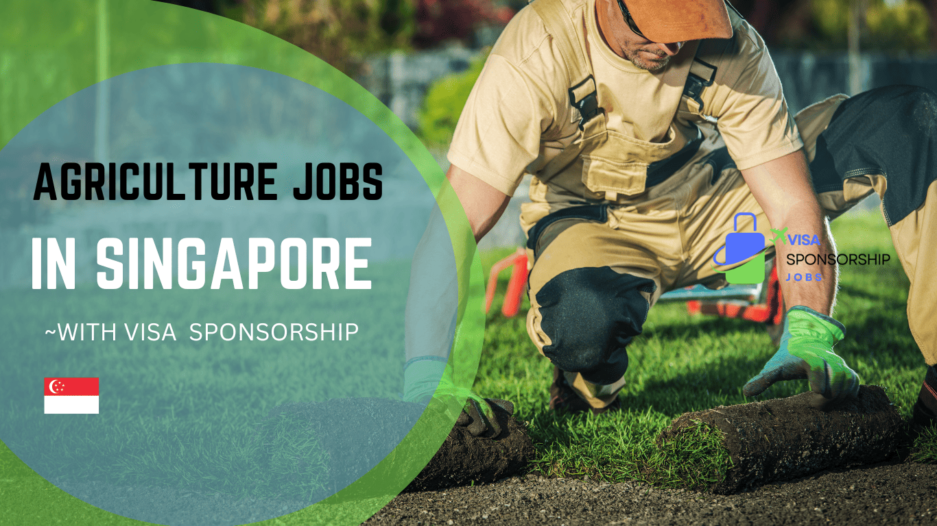 AGRICULTURE JOBS IN SINGAPORE.WITH VISA SPONSORSHIP