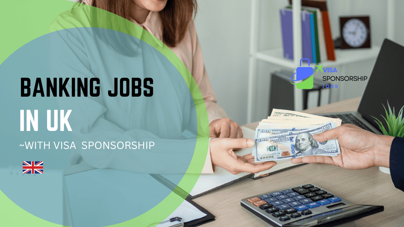 BANKING JOBS IN UK WITH VISA SPONSORSHIP