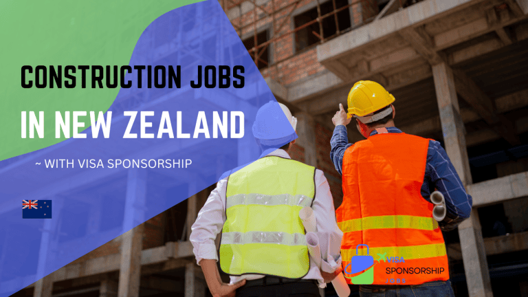 CONSTRUCTION JOBS IN NEW ZEALAND WITH VISA SPONSORSHIP