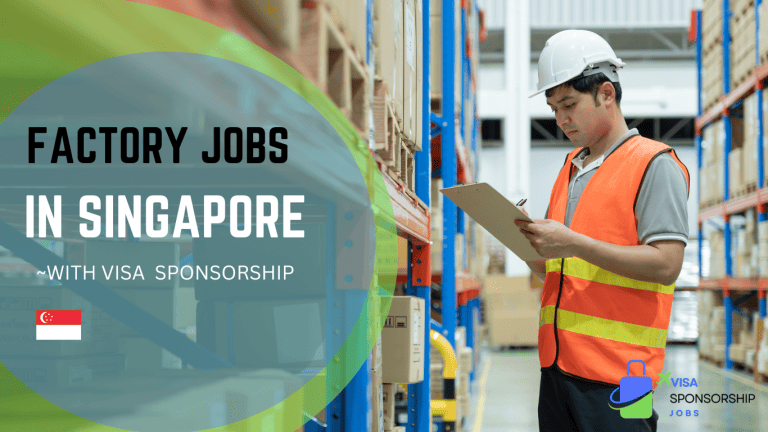 Factory Jobs in Singapore for Foreigners with Visa Sponsorship