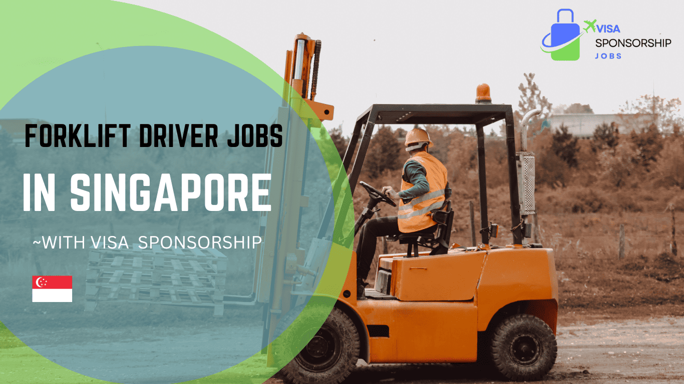 FORKLIFT DRIVER JOBS IN SINGAPORE.WITH VISA SPONSORSHIP