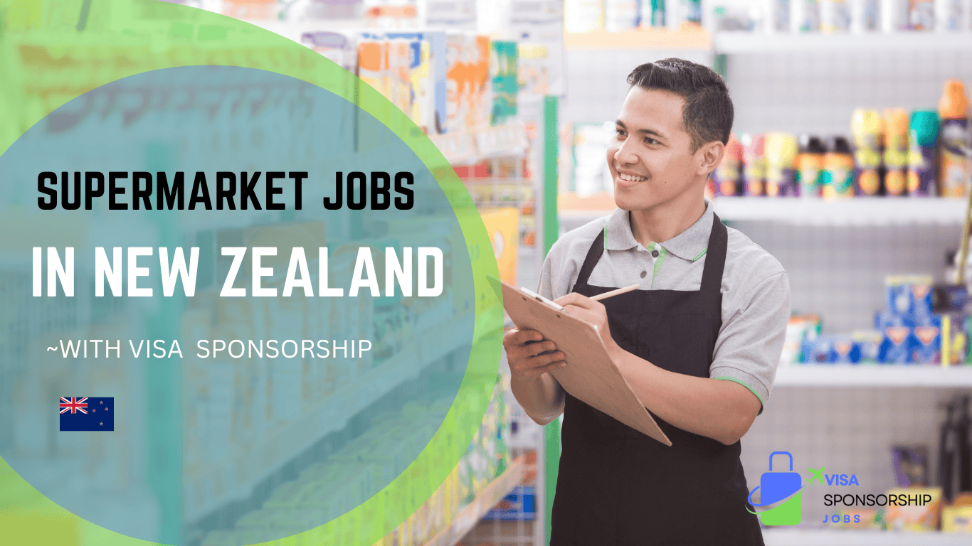 SUPERMARKET JOBS IN NEW ZEALAND WITH VISA SPONSORSHIP