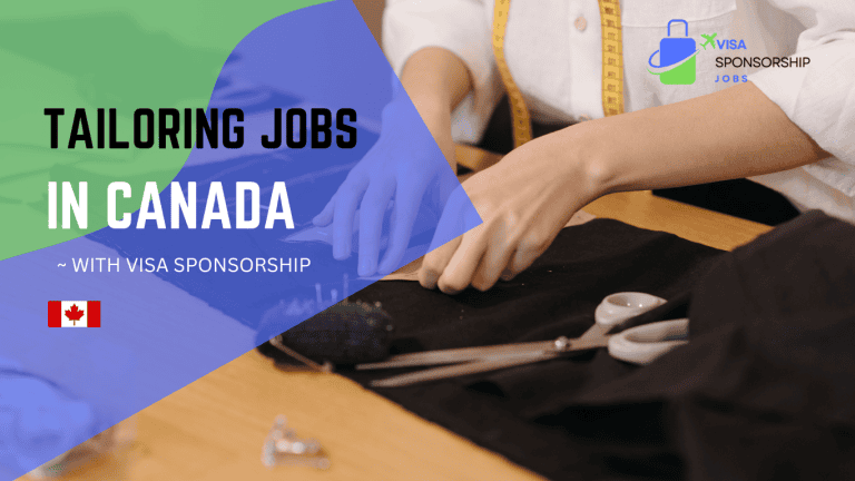Tailoring Jobs in Canada for Foreigners with Visa Sponsorship